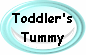 Toddler's
Tummy